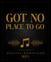 Got No Place to Go - Album MP3