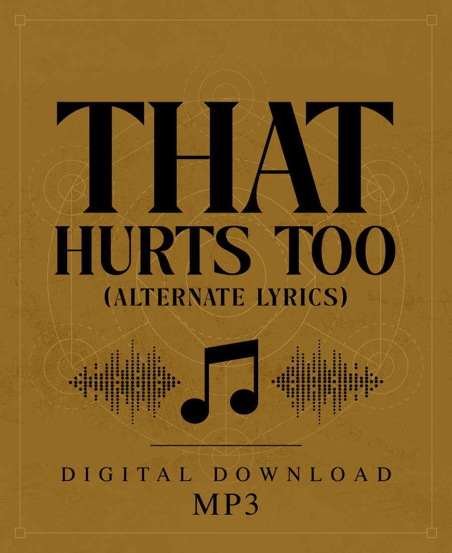 That Hurts Too (Alt. Lyrics) - MP3