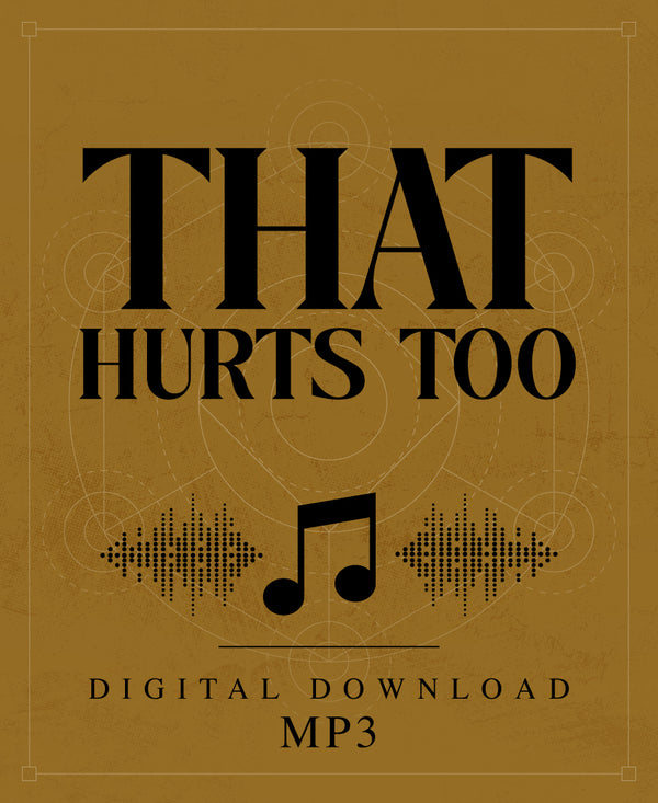 That Hurts Too - MP3