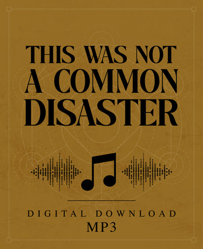 This Was Not a Common Disaster - MP3